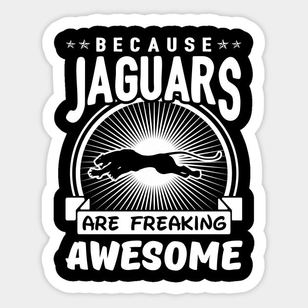 Jaguars Are Freaking Awesome Sticker by solsateez